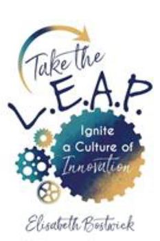 Paperback Take the L.E.A.P.: Ignite a Culture of Innovation Book
