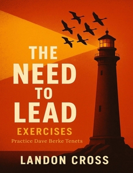 Paperback The Need to Lead Exercises: Practice Dave Berke Tenets Book