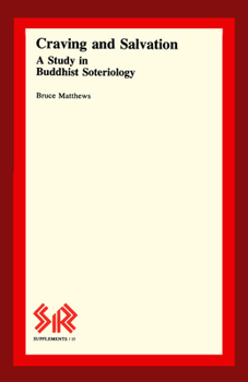 Paperback Craving and Salvation: A Study in Buddhist Soteriology Book