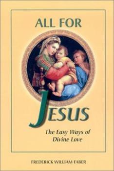 Paperback All for Jesus: The Easy Ways of Divine Love Book