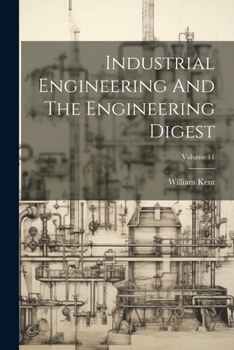 Paperback Industrial Engineering And The Engineering Digest; Volume 11 Book