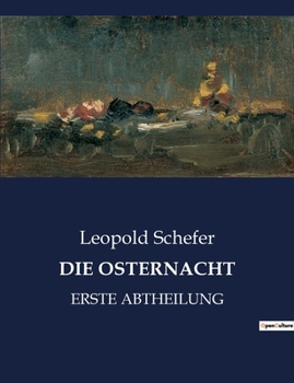 Paperback Die Osternacht: Erste Abtheilung [German] Book