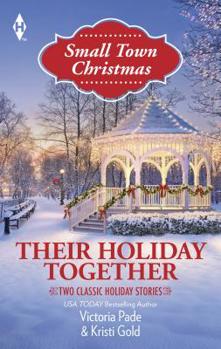 Their Holiday Together: The Bachelor's Christmas Bride\The Son He Never Knew (Harlequin Themes\Harlequin Small Town Ch)