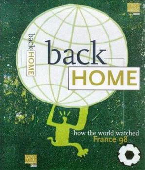 Paperback Back Home: How the World Watched France '98 Book