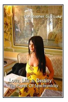 Paperback Love, Life & Destiny: The Power Of Synchronicity Book