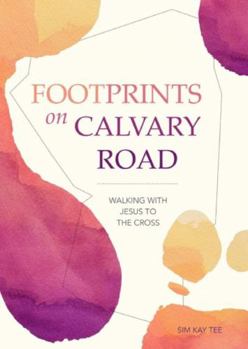 Paperback Footprints on Calvary Road: Walking with Jesus to the Cross Book