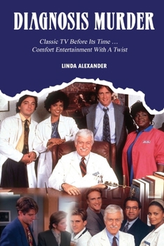 Paperback Diagnosis Murder: Classic TV Before Its Time … Comfort Entertainment With A Twist Book