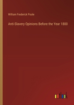 Paperback Anti-Slavery Opinions Before the Year 1800 Book