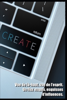 Paperback Vue de là-haut, vue de l'esprit: Un flux exquis, esquisses d'influences [French] Book