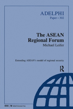 Paperback The ASEAN Regional Forum: Extending Asean's Model of Regional Security Book