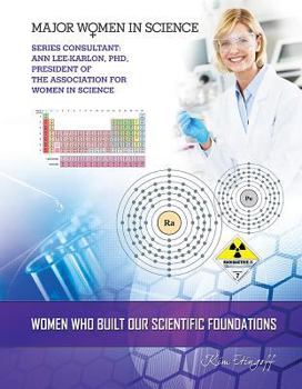 Women Who Built Our Scientific Foundations - Book  of the Major Women in Science