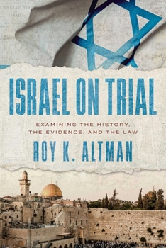 Hardcover Israel on Trial: Examining the History, the Evidence, and the Law Book