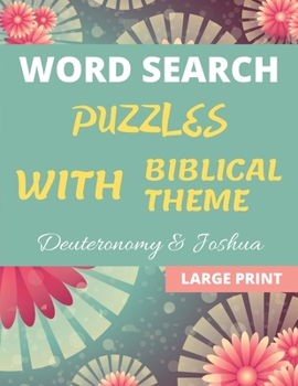 Paperback Word Search Puzzles With Biblical Theme: 100 Large Print Puzzles With Words From Deuteronomy & Joshua [Large Print] Book