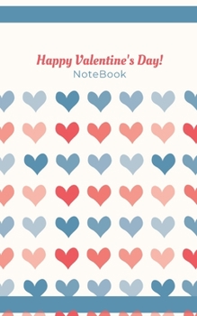Happy Valentine’s day notebook: A beautiful valentine gift for your girlfriend, fiancee, wife, female friend etc...