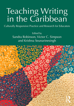 Paperback Teaching Writing in the Caribbean: Culturally Responsive Practice and Research for Educators Book