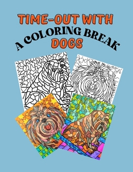 Paperback Time-Out with Dogs: A Coloring Break Book