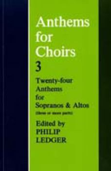 Anthems for Choirs 3: Twenty-four Anthems for Sopranos and Altos (three or more parts)