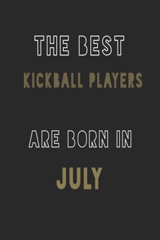 The Best kickball players are Born in July journal: 6*9 Lined Diary Notebook, Journal or Planner and Gift with 120 pages