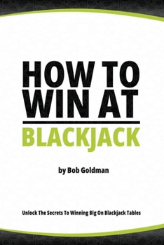 Paperback How to Win at Blackjack: Unlock The Secrets To Big Wins Book