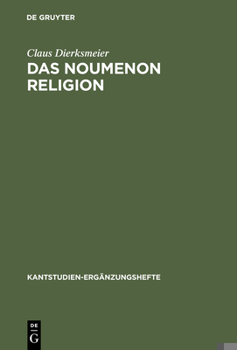 Hardcover Das Noumenon Religion: Eine Untersuchung Zur Stellung Der Religion Im System Der Praktischen Philosophie Kants [German] Book