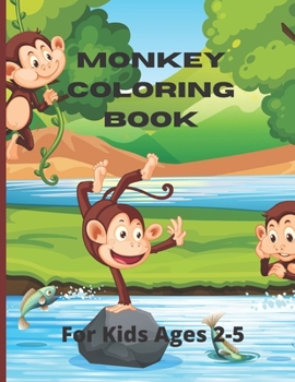 Paperback Monkey Coloring Book for Kids Ages 2-5: Coloring Pages for Toddlers with funny and Cute Monkeys, Gift Idea for Boys and Girls Book