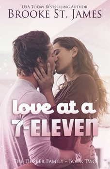 Love at a 7-Eleven: A Romance (The Decker Family)