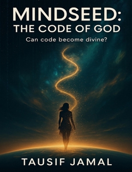 Paperback Mindseed: The Code of God: Book Three of the AI Ascension Series - Humanity's Final Line of Code Book
