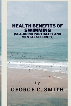 Paperback Health Benefits of Swimming: (sea-going partiality and mental security) Book
