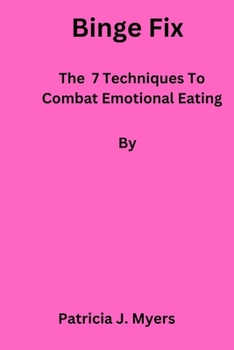 Paperback Binge Fix: The 7 Techniques to Combat Emotional Eating Book