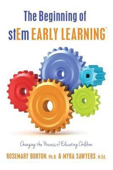 Paperback The Beginning of stEm Early LearningTM: Changing the Process of Educating Children Book