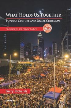 Paperback What Holds Us Together: Popular Culture and Social Cohesion Book