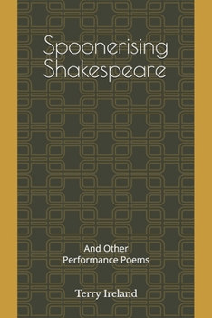 Paperback Spoonerising Shakespeare: And Other Performance Poems Book