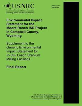 Environmental Impact Statement for the Moore Ranch Isr Project in Campbell County, Wyoming Supplement to the Generic Environmental Impact Statement for In-Situ Leach Uranium Milling Facilities