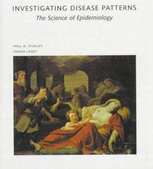 Investigating Disease Patterns: The Science of Epidemiology - Book #57 of the Scientific American Library Series