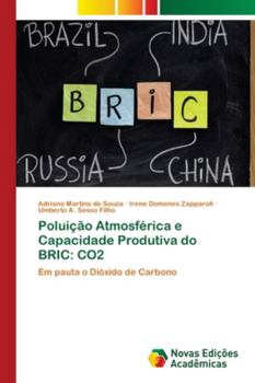 Poluição Atmosférica e Capacidade Produtiva do BRIC: CO2: Em pauta o Dióxido de Carbono