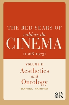 The Red Years of Cahiers du cinéma (1968-1973) (Film Culture in Transition)