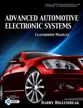 Paperback Today's Technician: Advanced Automotive Electronic Systems, Classroom and Shop Manual [With Shop Manual] Book