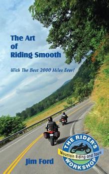 Paperback The Art of Riding Smooth: Plus the Best 2000 Miles Ever! Book