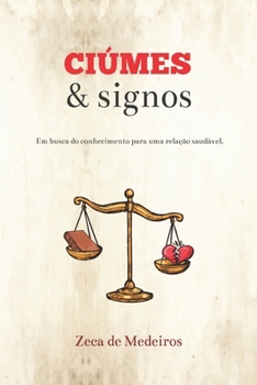 Paperback Ciúmes & Signos: Em busca do conhecimento para uma relação saudável. [Portuguese] Book