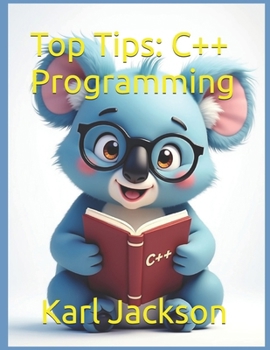 Paperback Top Tips: C++ Programming: An Awesome Guide to Learn C++ Coding in Minutes Book