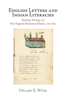 Hardcover English Letters and Indian Literacies: Reading, Writing, and New England Missionary Schools, 175-183 Book