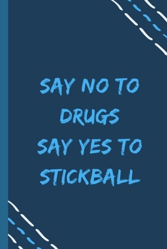 Paperback say no to drugs say yes to Stickball -Composition Sport Gift Notebook: signed Composition Notebook/Journal Book to Write in, (6 x 9), 120 Pages, (Gift Book