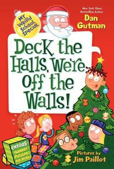 Paperback My Weird School Special: Deck the Halls, We're Off the Walls!: A Christmas Holiday Book for Kids Book