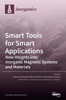 Hardcover Smart Tools for Smart Applications: New Insights into Inorganic Magnetic Systems and Materials Book