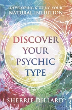 Paperback Discover Your Psychic Type: Developing and Using Your Natural Intuition Book