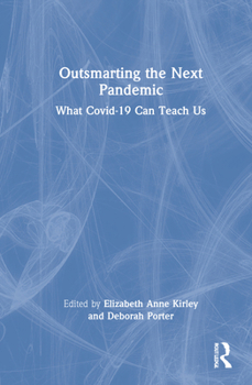 Hardcover Outsmarting the Next Pandemic: What Covid-19 Can Teach Us Book