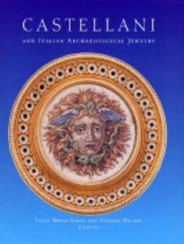 Castellani and Italian Archaeological Jewelry (Bard Graduate Centre for Studies in the Decorative Arts, Design & Culture)