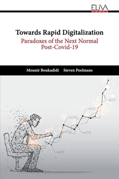 Paperback Towards Rapid Digitalization: Paradoxes of the Next Normal Post-Covid-19 Book