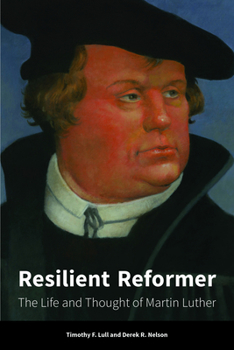 Paperback Resilient Reformer: The Life and Thought of Martin Luther Book