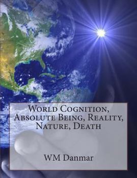 Paperback World Cognition, Absolute Being, Reality, Nature, Death Book